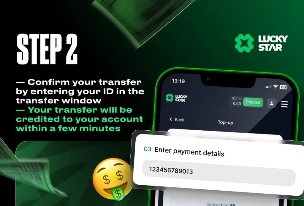 Enter your ID in the transfer window to confirm the transaction. Your funds will be credited to your account within minutes, allowing you to start playing right away.