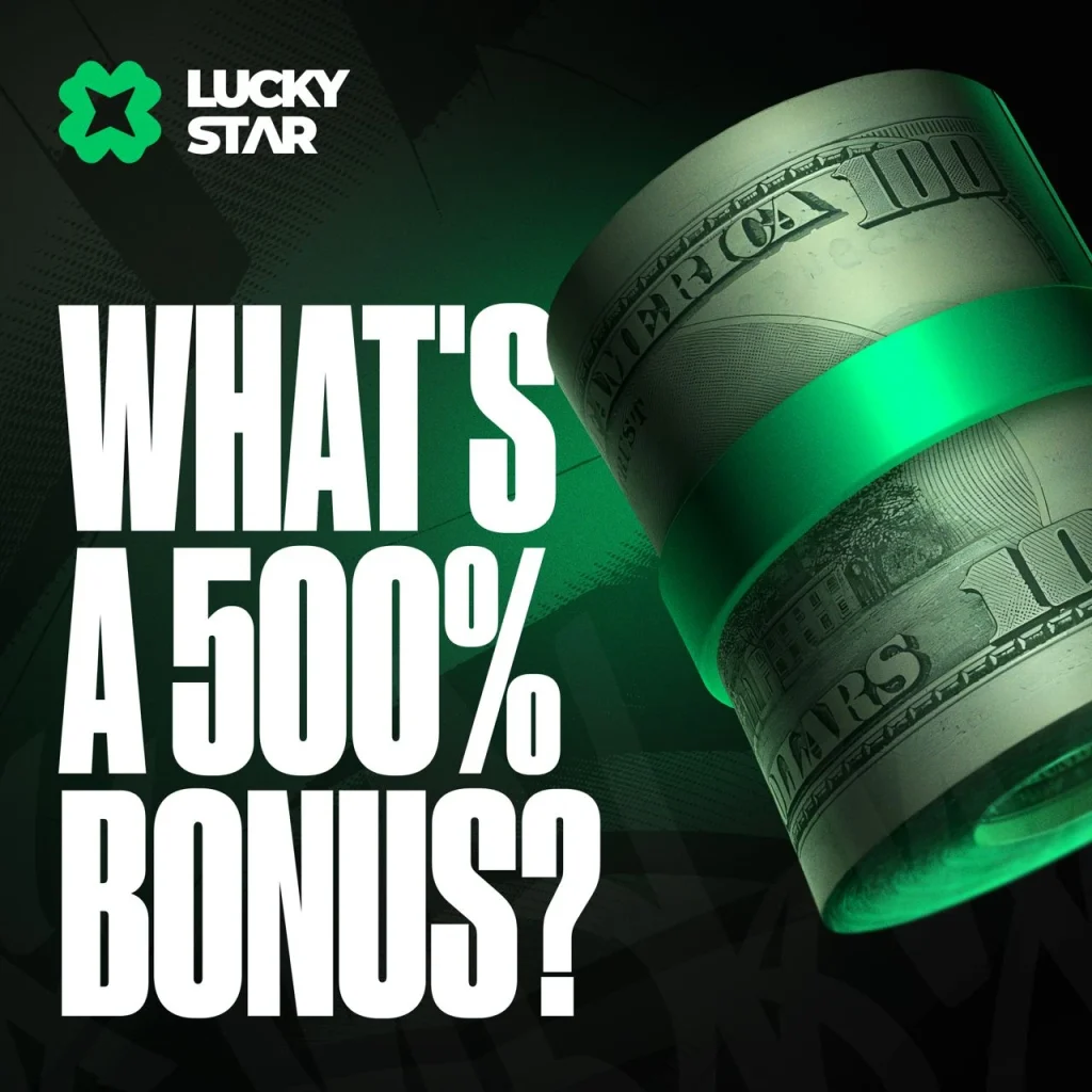 What's a 500% bonus at LuckyStar Casino